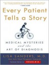 Every Patient Tells A Story: Medical Mysteries and the Art of Diagnosis (Audio) - Lisa Sanders