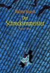 Der Schrecksenmeister: Ein Mythenmetz-Roman - Walter Moers, Andreas Fröhlich