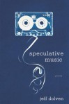 Speculative Music: Poems - Jeff Dolven