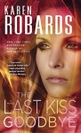 The Last Kiss Goodbye (Mass Market) - Karen Robards