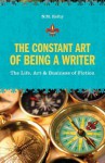 The Constant Art of Being a Writer: The Life, Art and Business of Fiction - N.M. Kelby