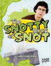 The Snotty Book of Snot - Connie Colwell Miller