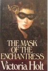 The Mask of the Enchantress - Victoria Holt