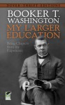 My Larger Education: Being Chapters from My Experience - Booker T. Washington