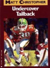 Undercover Tailback - Matt Christopher, Paul Casale