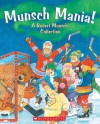 Munsch Mania! - Robert Munsch, Michael Martchenko, Jay Odjick