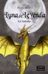 La Batalla (Luna de Leyenda, #1) - Wolfgang Hohlbein, Heike Hohlbein, Eva Nieto Silva