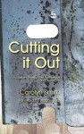 Cutting It Out: A Journey Through Psychotherapy and Self-Harm - Carolyn Smith