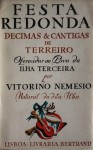 Festa Redonda. Décimas e Cantigas de Terreiro Oferecidas ao Povo da Ilha Terceira - Vitorino Nemésio