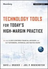 Technology Tools for Today's High-Margin Practice: How Client-Centered Financial Advisors Can Cut Paperwork, Overhead, and Wasted Hours (Bloomberg Financial) - Peter F. Drucker, David J. Drucker, Joel P. Bruckenstein