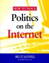 How to Track Politics on the Internet - Bruce Maxwell