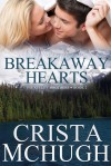 Breakaway Hearts - Crista McHugh