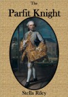 The Parfit Knight - Stella Riley