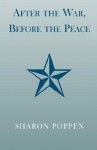 After the War, Before the Peace - Sharon Poppen