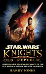 Star Wars Knights of the Old Republic Guide Book: Unbelievable Star Wars Knights of the Old Republic Secrets Handbook (SWKOR, Star wars knights of the old republic, guide, secrets) - Harry Jones