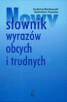 Nowy słownik wyrazów obcych i trudnych + CD - Markowski Andrzej Pawelec Radosław, Andrzej Markowski, Radosław Pawelec