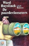 De paardevleeseters - Ward Ruyslinck