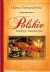 Polskie tradycje świąteczne - Hanna Szymanderska