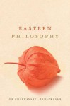 Eastern Philosophy - Chakravarthi Ram-Prasad