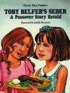 Toby Belfer's Seder: A Passover Story Retold - Gloria Teles Pushker