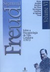 Sobre a psicopatologia da vida cotidiana - Sigmund Freud