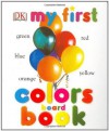 My First Colors Board Book (My 1st Board Books) - DK Publishing