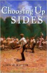 Choosing up Sides - John H. Ritter