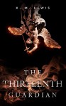 The Thirteenth Guardian - K.M. Lewis