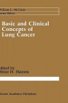 Basic and Clinical Concepts of Lung Cancer - Heine H. Hansen