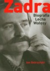 Zadra. Biografia Lecha Wałęsy - Jan Skórzyński