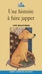 Une histoire à faire japper : roman - Yves Beauchemin