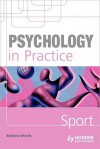 Psychology in Practice: Sport - Barbara Woods