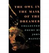 [(The Owl in the Mask of the Dreamer: Collected Poems)] [Author: John Haines] published on (November, 1996) - John Haines