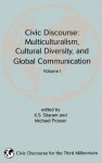 Civic Discourse: Multiculturalism, Cultural Diversity, And Global Communication - Michael H. Prosser, K. S. Sitaram