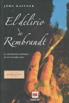 El Delirio de Rembrandt - Jörg Kastner, María José Díez Pérez, Diego Friera Acebal