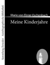 Meine Kinderjahre - Marie von Ebner-Eschenbach