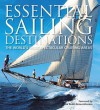 Essential Sailing Destinations: The World's Most Spectacular Cruising Areas - Adrian Morgan, Robin Knox-Johnson