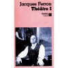 Théâtre I - Jacques Ferron