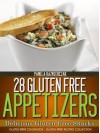 28 Gluten Free Appetizers – Delicious Gluten Free Snacks - Pamela Kazmierczak