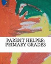 Parent Helper: Primary Grades - Steven James