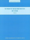 Nutrient Requirements Of Fish - Committee on Animal Nutrition, Natl Research Coun