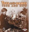 Toys and Games Then and Now - Robin Nelson