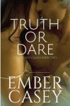 Truth or Dare - Ember Casey