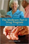 The Medicare Part D Drug Program: Making the Most of the Benefit - Jack E. Fincham