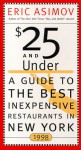 $25 and Under 1998: Your Guide to the Best Inexpensive Restaurants in New York - Eric Asimov