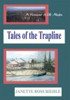 Tales of the Trapline: A Romance of Old Alaska - Janette Ross Riehle