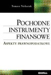 Pochodne instrumenty finansowe : aspekty prawnopodatkowe - Tomasz Nieborak