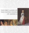 First Ladies of the United States of America - Margaret Klapthor, Allida M. Black