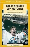 Great Stanley Cup Victories: Glorious Moments in Hockey - Rich Mole, Mole