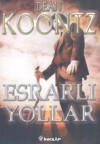 Esrarlı Yollar - Dean Koontz